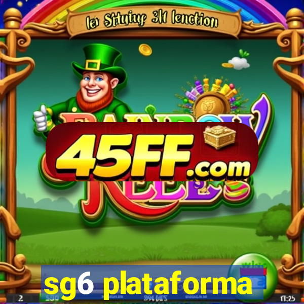 sg6 plataforma